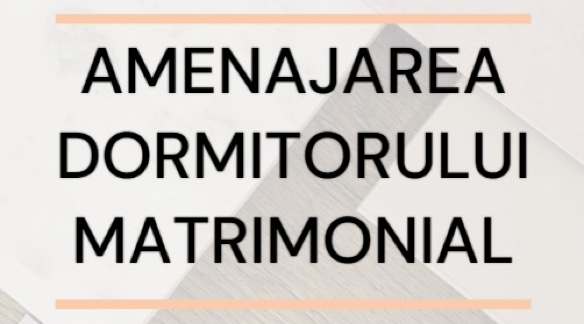 Episodul 5 - Amenajarea dormitorului matrimonial